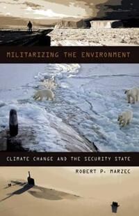 Marzec Robert P. Militarizing the Environment