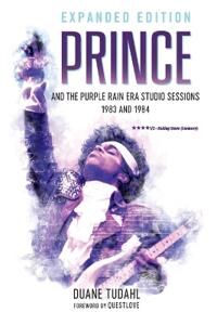 Prince And The Purple Rain Era Studio Sessions Av Duane Tudahl