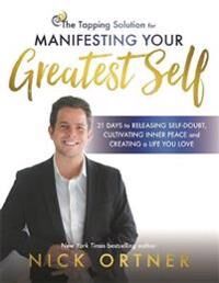 Ortner Nick The Tapping Solution for Manifesting Your Greatest Self