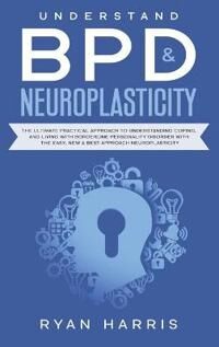 Harris Ryan Understand BPD & Neuroplasticity