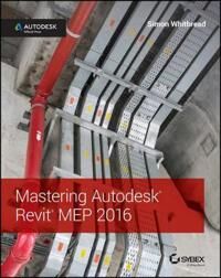 Whitbread, S Mastering Autodesk Revit MEP 2016 – Autodesk Official Press (1119059372)