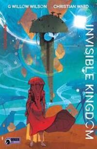Wilson, G. Willow Invisible Kingdom Volume 1 (1506712274)