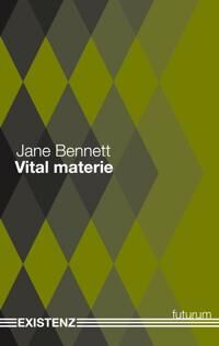 Vital Materie Av Jane Bennett Vital Materie Av Jane Bennett