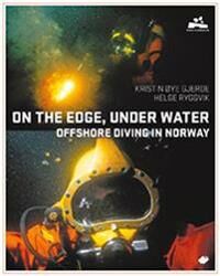 On The Edge, Under Water Av Kristin Øye Gjerde, Helge Ryggvik On The Edge, Under Water Av Kristin Øye Gjerde, Helge Ryggvik