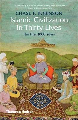 Islamic Civilization In Thirty Lives Av Chase F. Robinson