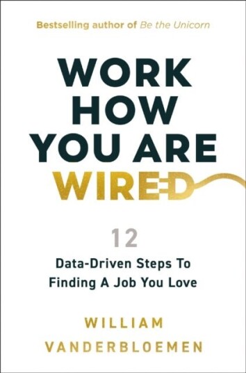 Work How You Are Wired Work How You Are Wired