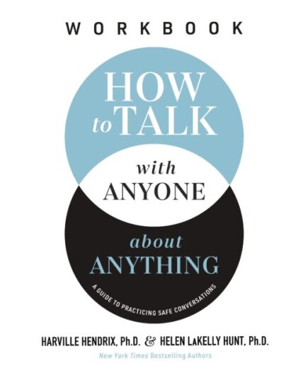 How to Talk with Anyone about Anything Workbook  A Guide to Practicing Safe Conversations