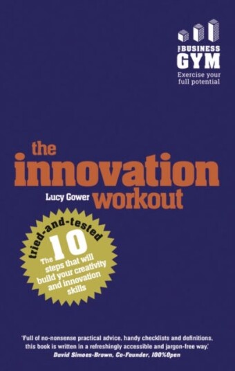 Innovation Workout, The Av Lucy Gower