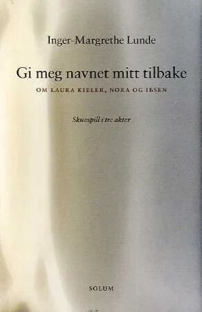 Gi Meg Navnet Mitt Tilbake Av Inger-Margrethe Lunde