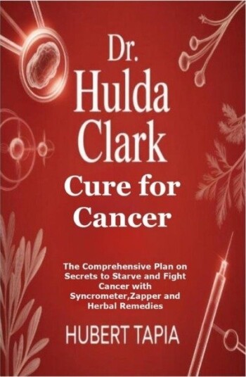Dr. Hulda Clark Cure for Cancer
