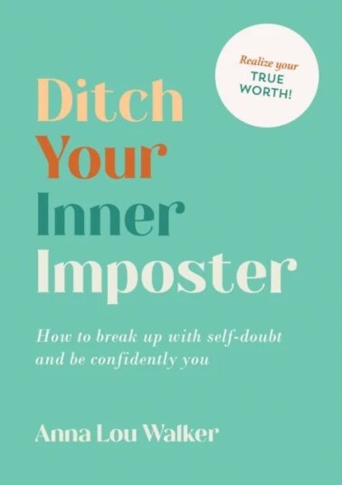 Ditch Your Inner Imposter Av Anna Lou Walker