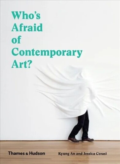 Who'S Afraid Of Contemporary Art? Av Kyung An, Jessica Cerasi Who'S Afraid Of Contemporary Art? Av Kyung An, Jessica Cerasi