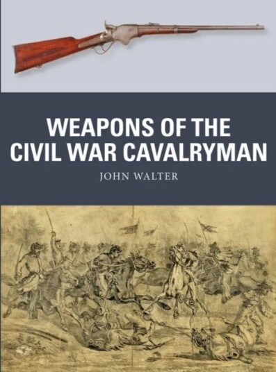 Weapons Of The Civil War Cavalryman Av John Walter