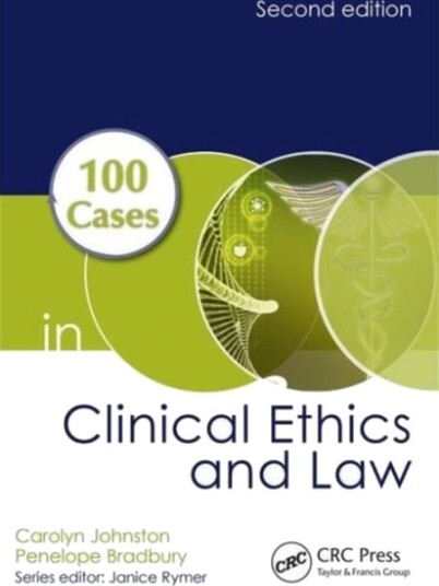 100 Cases in Clinical Ethics and Law