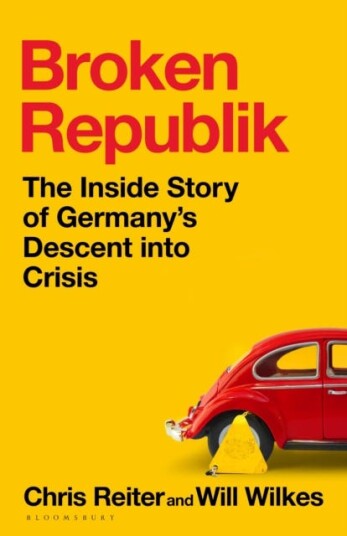 Broken Republik  The Inside Story of Germany’s Decline