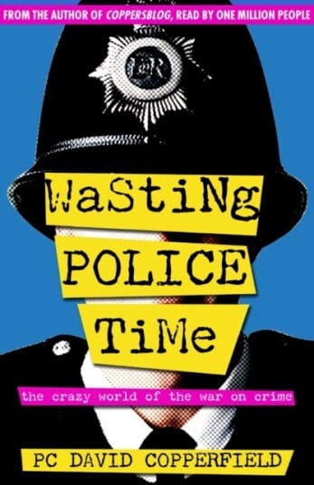 Wasting Police Time  The Crazy World of the War on Crime