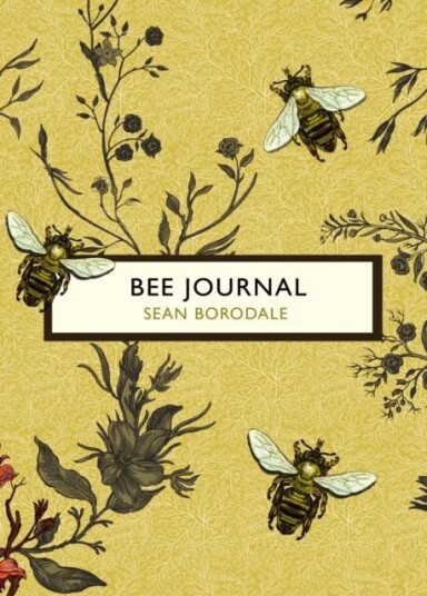 Bee Journal (The Birds And The Bees) Av Sean Borodale Bee Journal (The Birds And The Bees) Av Sean Borodale