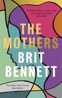 The Mothers Av Brit Bennett
