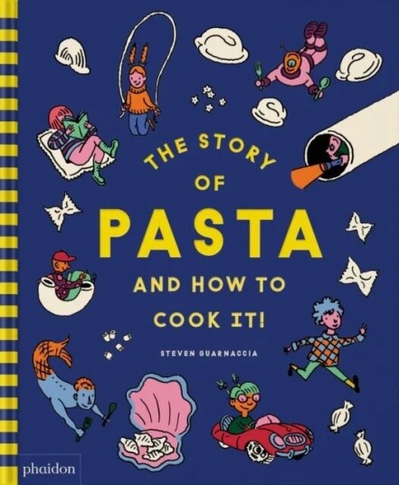 The Story Of Pasta And How To Cook It! Av Steven Guarnaccia