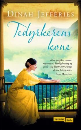 Tedyrkerens Kone Av Dinah Jefferies Tedyrkerens Kone Av Dinah Jefferies