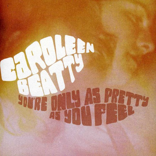 Caroleen Beatty You're Only As Pretty As You Feel CD