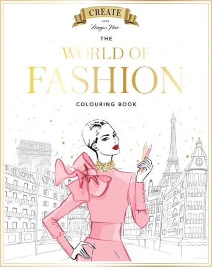 Megan Hess: The World of Fashion Colouring Book