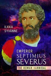 Emperor Septimius Severus Av Ilkka Syvanne