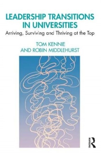 Leadership Transitions In Universities Av Tom Kennie, Robin Middlehurst