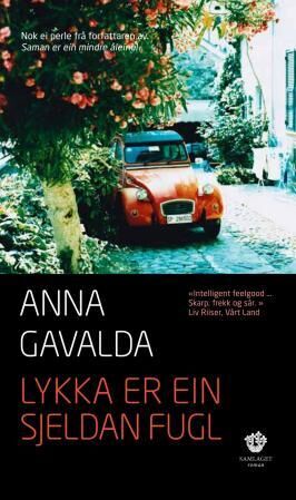 Lykka er ein sjeldan fugl av Anna Gavalda - Roman fra Det Norske Samlaget Lykka er ein sjeldan fugl av Anna Gavalda - Roman fra Det Norske Samlaget