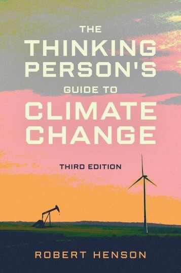 The Thinking Person's Guide to Climate Change, Third Edition The Thinking Person's Guide to Climate Change, Third Edition