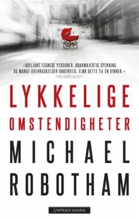 Lykkelige Omstendigheter Av Michael Robotham Lykkelige Omstendigheter Av Michael Robotham