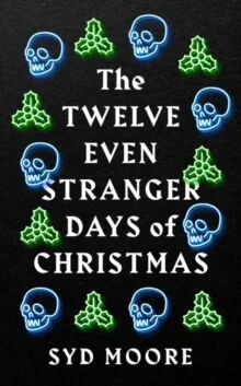 The Twelve Even Stranger Days Of Christmas Av Syd Moore The Twelve Even Stranger Days Of Christmas Av Syd Moore