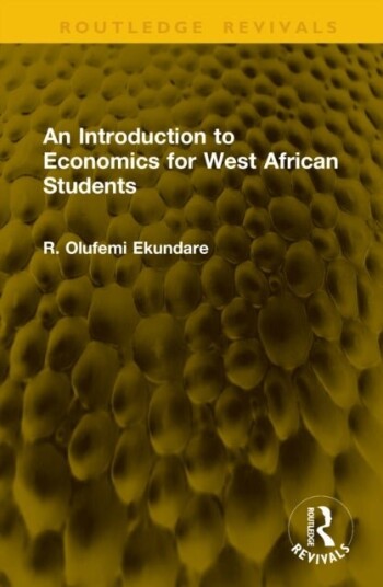 An Introduction to Economics for West African Students An Introduction to Economics for West African Students