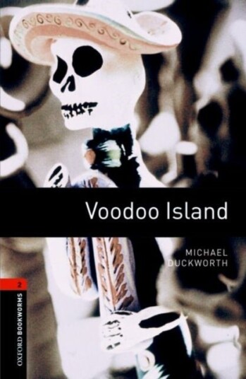 Oxford Bookworms Library: Level 2: Voodoo Island Oxford Bookworms Library: Level 2: Voodoo Island