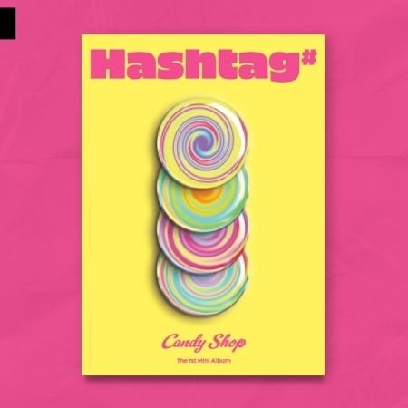 Candy Shop Hashtag# incl. 84pg Photobook, Polaroid Photo, 2 Photocards, Candy Message Card + Poster CD Candy Shop Hashtag# incl. 84pg Photobook, Polaroid Photo, 2 Photocards, Candy Message Card + Poster CD
