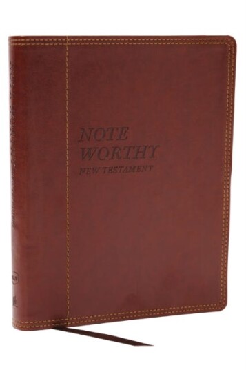 NoteWorthy New Testament: Read and Journal Through the New Testament in a Year (NKJV, Brown Leathersoft, Comfort Print) NoteWorthy New Testament: Read and Journal Through the New Testament in a Year (NKJV, Brown Leathersoft, Comfort Print)