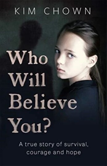 Who Will Believe You? Av Kim Chown Who Will Believe You? Av Kim Chown