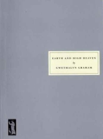 Earth And High Heaven Av Gwethalyn Graham Earth And High Heaven Av Gwethalyn Graham