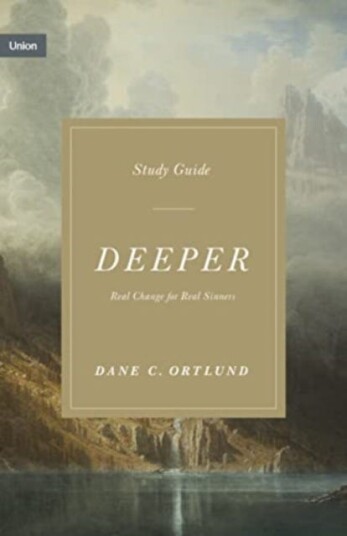 Deeper Study Guide Av Dane C. Ortlund Deeper Study Guide Av Dane C. Ortlund