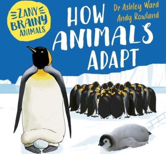 Zany Brainy Animals: How Animals Adapt Zany Brainy Animals: How Animals Adapt