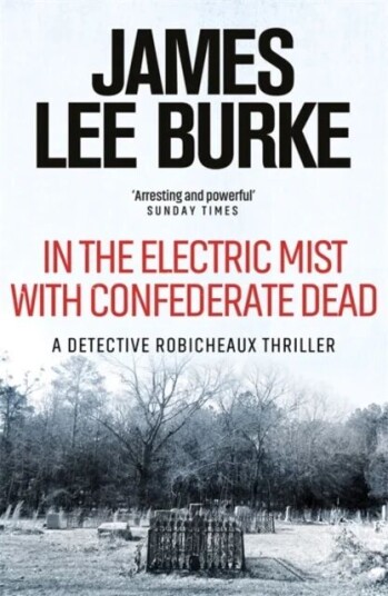 In The Electric Mist With Confederate Dead Av James Lee (Author) Burke