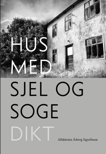 Hus med sjel og soge av Adalsteinn Asberg Sigurdsson