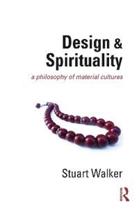 Design And Spirituality Av Stuart (Lancaster University Uk) Walker