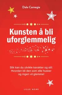 Kunsten Å Bli Uforglemmelig! Av Dale Carnegie