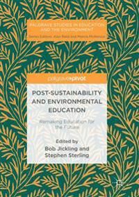 Jickling Bob Post-Sustainability and Environmental Education