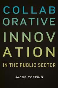 Torfing Jacob Collaborative Innovation in the Public Sector