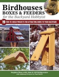 Birdhouses, Boxes & Feeders For The Backyard Hobbyist Av A. & G. Bridgewater