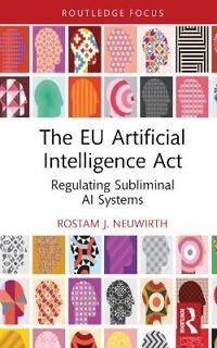 The Eu Artificial Intelligence Act Av Rostam J. Neuwirth