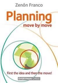 Planning: Move By Move Av Zenon Franco