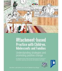 Attachment-Based Practice With Children, Adolescents And Families Av Clark Baim, Lydia Guthrie, Ezra Loh, Satbinder Kaur Bhogal Attachment-Based Practice With Children, Adolescents And Families Av Clark Baim, Lydia Guthrie, Ezra Loh, Satbinder Kaur Bhogal